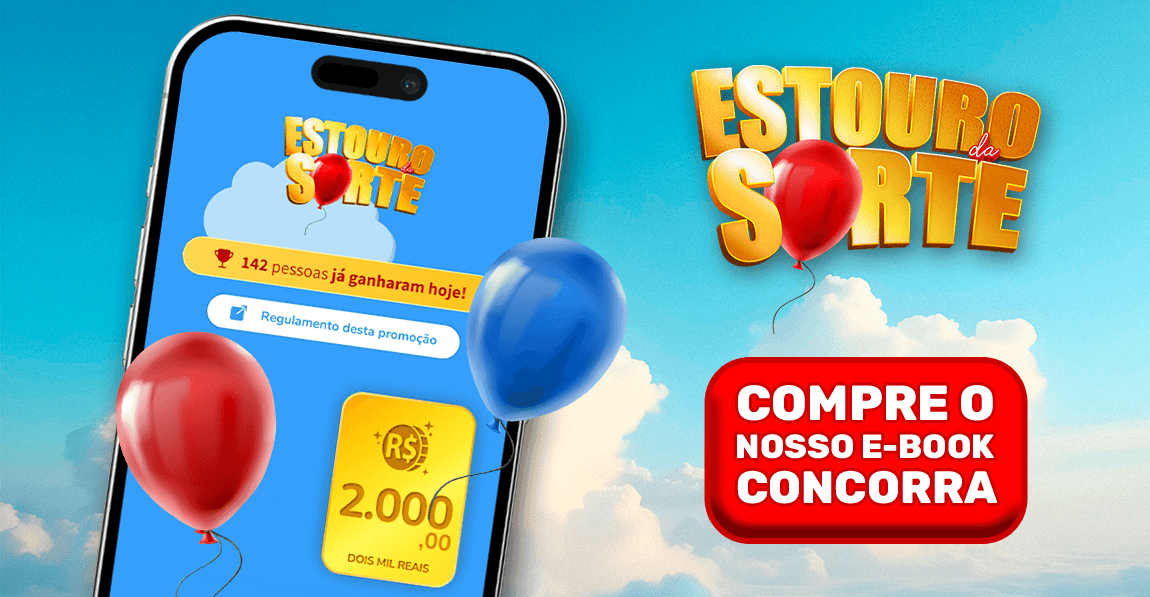 1º Cupom: ESTOURO DA SORTE
