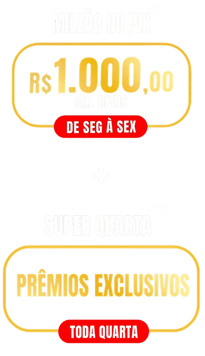 Milzão no Pix e Super Quarta