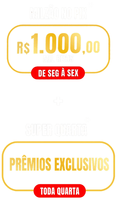 Milzão no Pix e Super Quarta